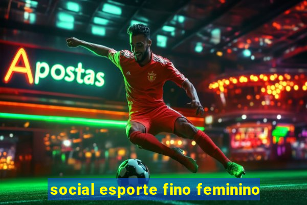 social esporte fino feminino